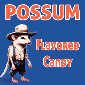 Possum Flavored Candy