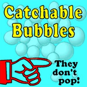 Catchable Bubbles